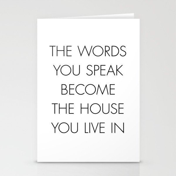 The words you speak become the house you live in Stationery Cards