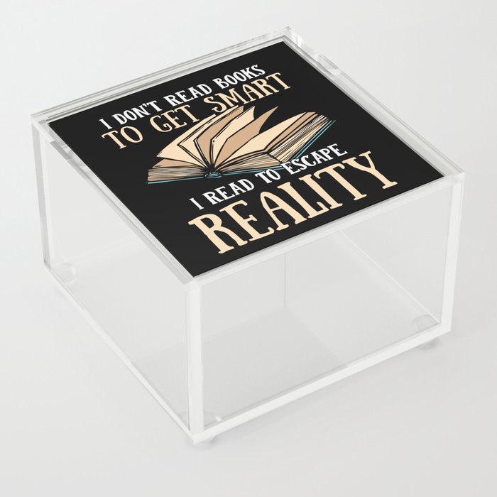 Read Books To Escape Reality Acrylic Box