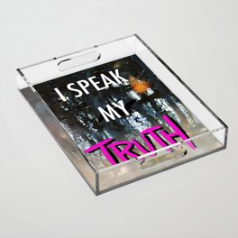 I Speak My Truth Acrylic Tray
