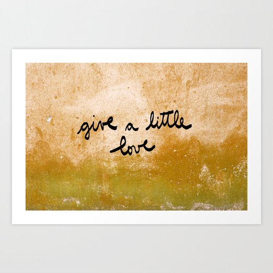 Give a little love Art Print