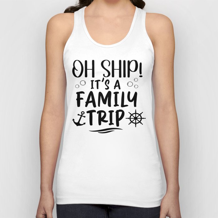 O Ship! It's A Family Trip Tank Top