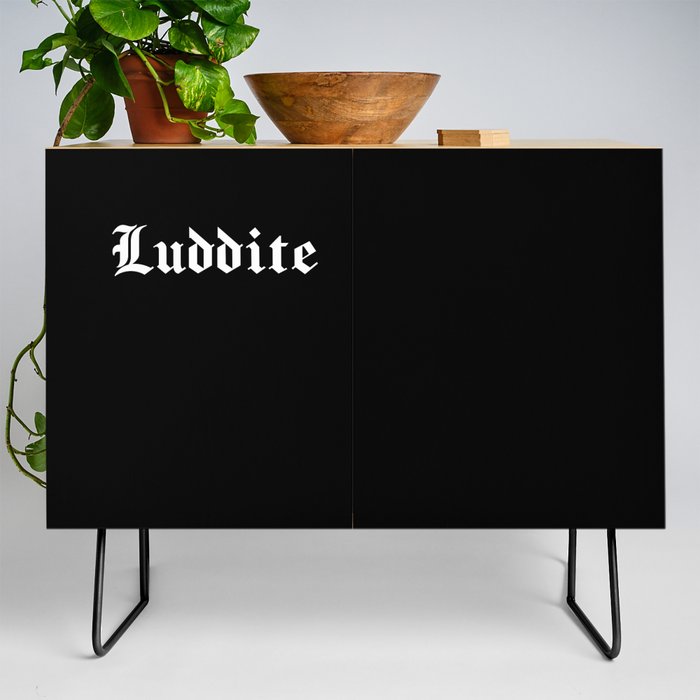 "Luddite" in white gothic letters - blackletter style Credenza