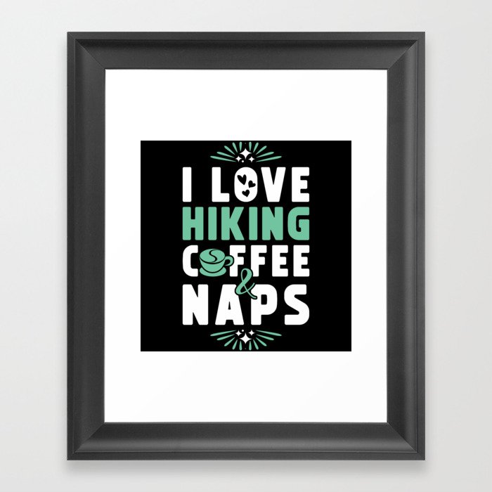 Hiking Coffee And Nap Framed Art Print