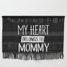 My Heart Belongs To Mommy Wall Hanging