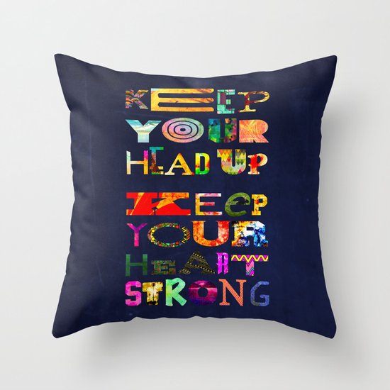 Keep your head up Throw Pillow