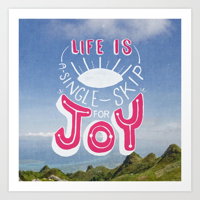 Life is A Single Skip for Joy Art Print