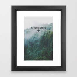 THE TRUTH IS OUT THERE Framed Art Print
