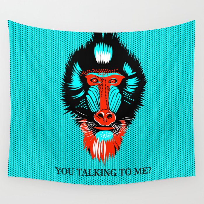 You Talking To Me? Wall Tapestry
