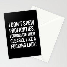 I Don’t Spew Profanities I Enunciate Them Clearly Like a Fucking Lady (Black) Stationery Card