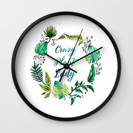 Crazy Plant Lady Wall Clock
