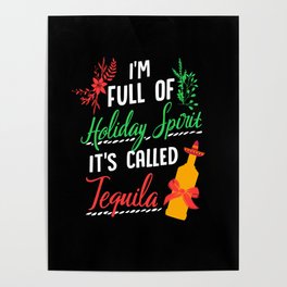 Im Full Of Holiday Spirit Tequila Christmas Poster