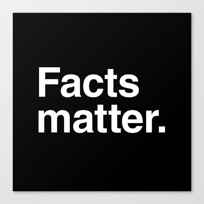 Facts matter. (White text) Canvas Print