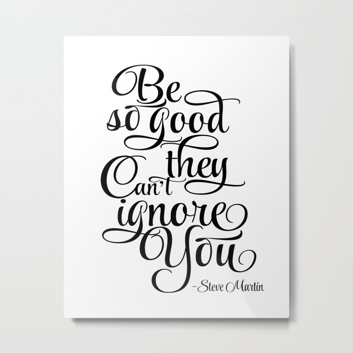 Inspirational Print Motivation Poster Be So Good They Can T