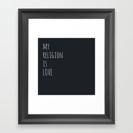 My Religion is Love Typography Framed Art Print