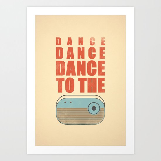 Dance To The Radio! Art Print