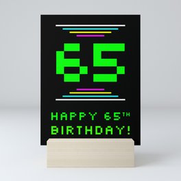 [ Thumbnail: 65th Birthday - Nerdy Geeky Pixelated 8-Bit Computing Graphics Inspired Look Mini Art Print ]