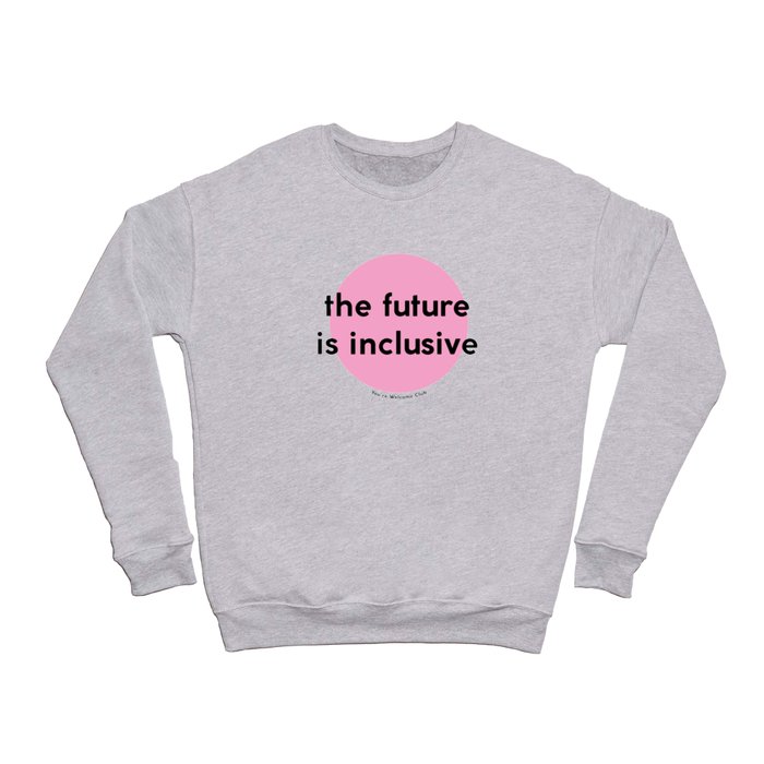 The Future is Inclusive – Pink Crewneck Sweatshirt