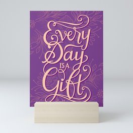 Every Day is a Gift Mini Art Print
