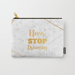 Never Stop Dreaming Carry-All Pouch