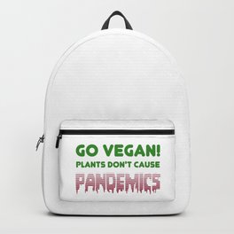 Go Vegan Plants don't cause Pandemics Backpack | Pandemics, Vegetarain, Vegetarianquotes, Newdesign, Typography, Venga, Populardesign, Veganquotes, Lovevegan, Graphicdesign 