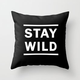 Stay Wild (Black Background) Throw Pillow