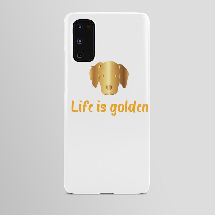 Life Is Golden For Golden Retriever Lovers |Golden Retriever shirt Android Case