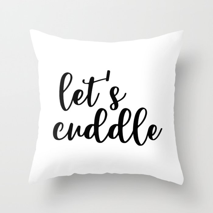 Let's Cuddle Throw Pillow