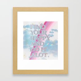 Find your happy print Framed Art Print