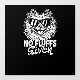No fluffs given - funny small dog Canvas Print