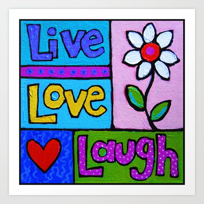 live, love, laugh ... Art Print