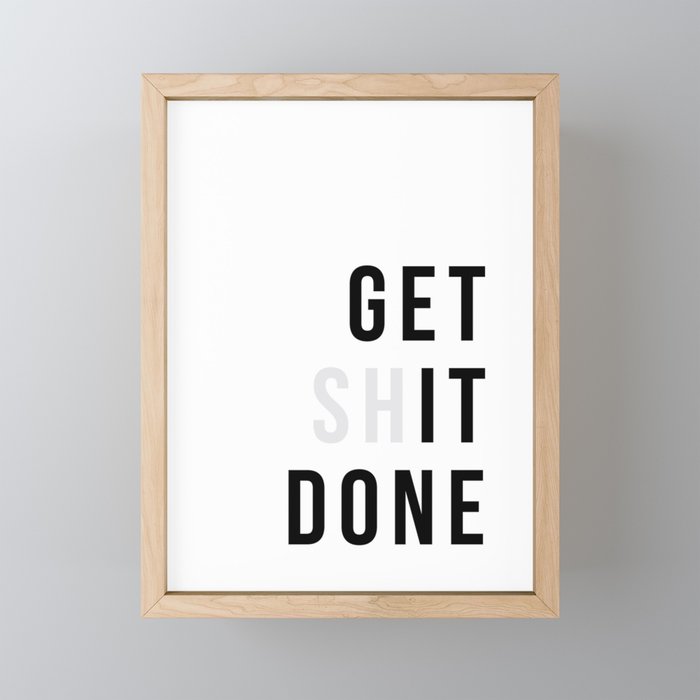 Get Sh(it) Done // Get Shit Done Framed Mini Art Print