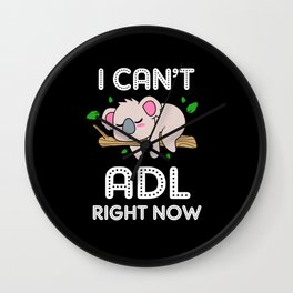 Occupational Therapy Koala I Cant ADL Right Now Wall Clock