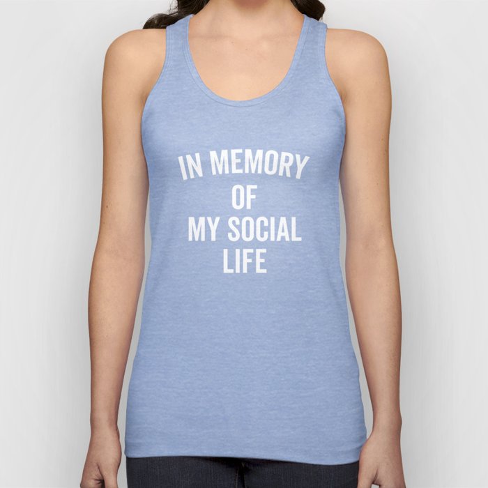 Memory Social Life Funny Quote Tank Top