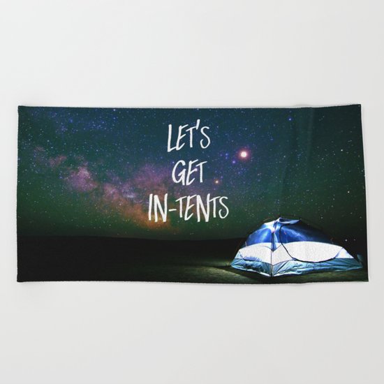 Let's Get In-Tents Beach Towel