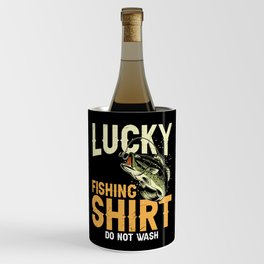 Lucky Fishing Shirt Do Not Wash Wine Chiller