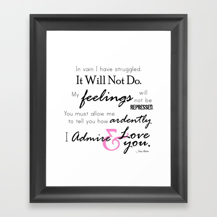I Admire Love You Mr Darcy Quote From Pride And Prejudice By Jane Austen Framed Art Print By Bookishbehaviour Society6
