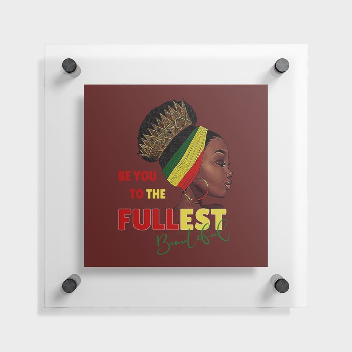 Be You To The Fullest: Beautiful Floating Acrylic Print