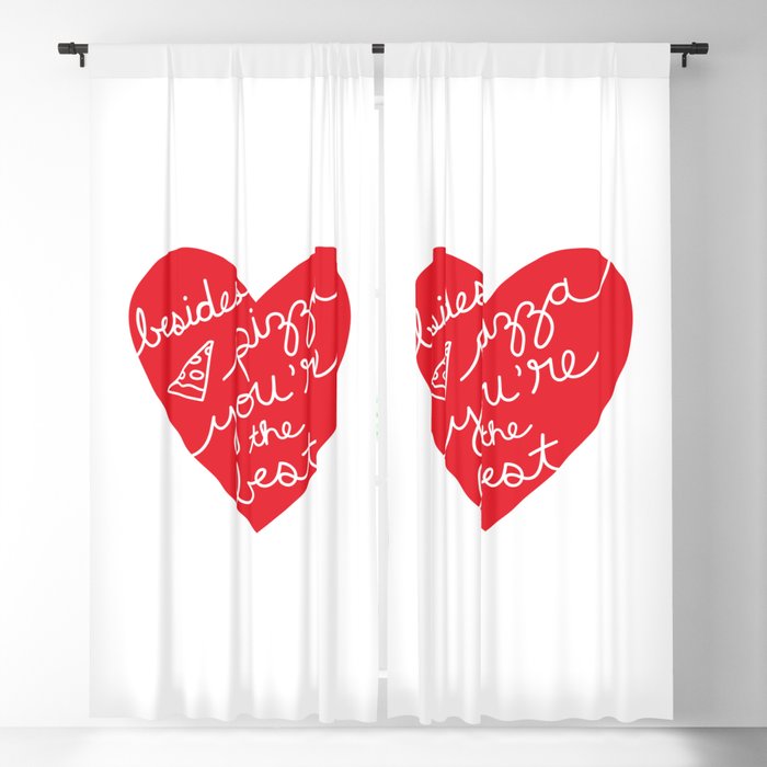 Besides Pizza You're The Best (red heart) Blackout Curtain