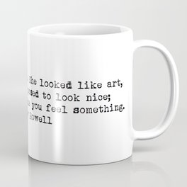 "She never looked nice. She looked like art..." -Rainbow Rowell Coffee Mug