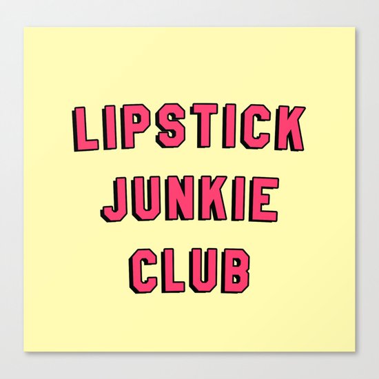 Lipstick Junkie Club | Makeup Graphic Text Only Print Tee T-Shirt Canvas Print
