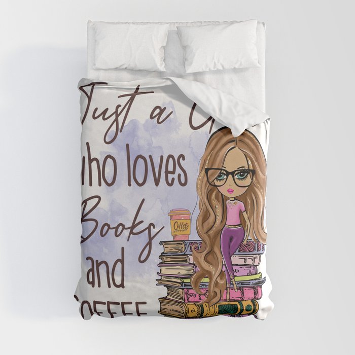 Just A Girl Who Loves Books And Coffee Duvet Cover