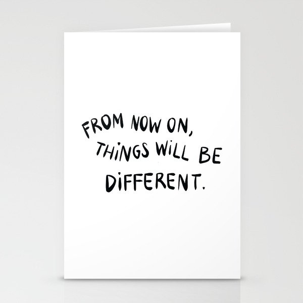 Things will be different  Stationery Cards