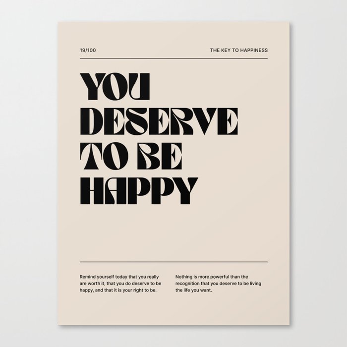 You Deserve To Be Happy Canvas Print