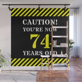[ Thumbnail: 74th Birthday - Warning Stripes and Stencil Style Text Wall Mural ]