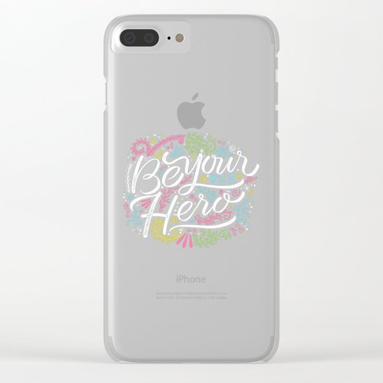be your own hero Clear iPhone Case
