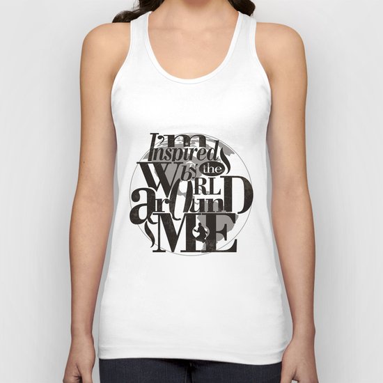 I'm Inspired By The World Around Me Unisex Tank Top