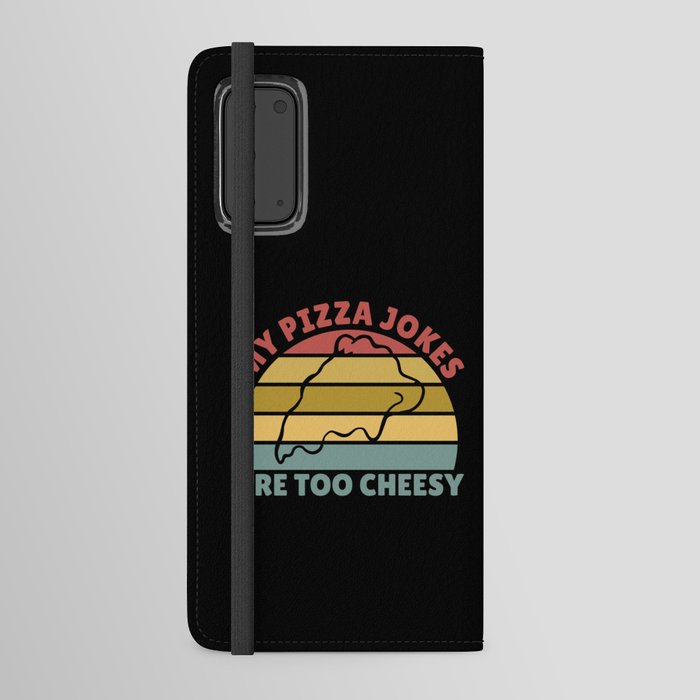 My Pizza Jokes Are Too Cheesy Father's Day Gift Android Wallet Case