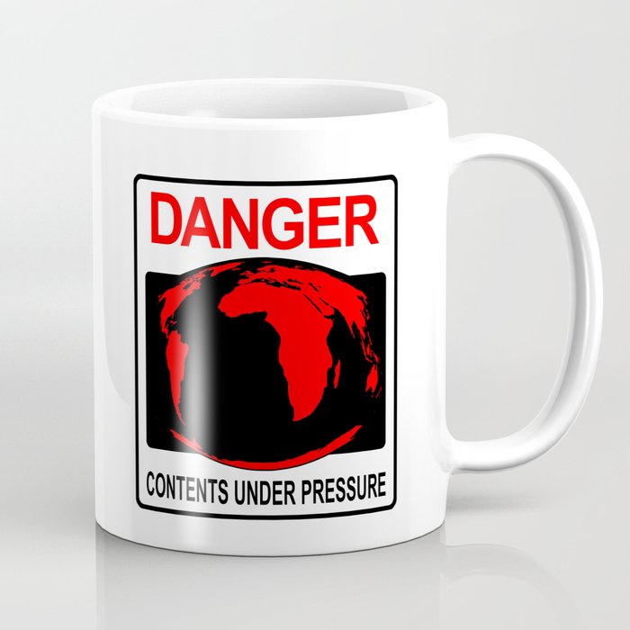 DANGER Contents Under Pressure Coffee Mug