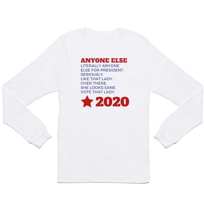 Anyone Else 2020 Long Sleeve T Shirt