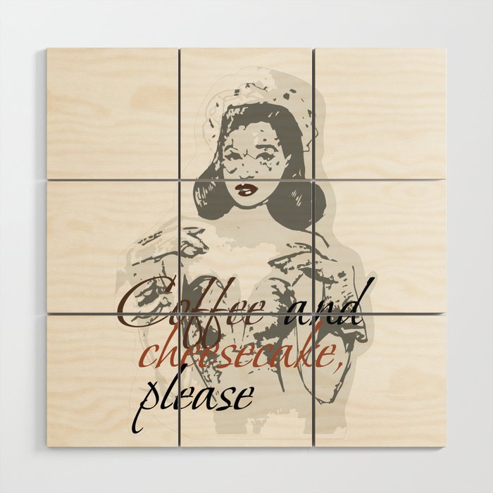 Coffee and cheesecake, please | For Coffee and sweet lovers  Wood Wall Art